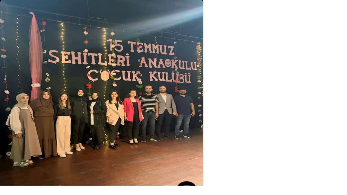 15 TEMMUZ ŞEHİTLERİ ANAOKULU OLARAK SENE SONU KULÜP GÖSTERİMİZDEN KARELER